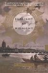 Sunlight at Midnight: St. Petersburg and the Rise of Modern Russia