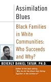 Assimilation Blues: Black Families in White Communities: Who Succeeds and Why
