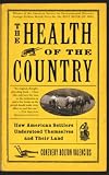 The Health of the Country: How American Settlers Understood Themselves and Their Land