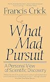 What Mad Pursuit: A Personal View of Scientific Discovery