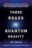 Three Roads To Quantum Gravity