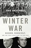 Winter War: Hoover, Roosevelt, and the First Clash Over the New Deal