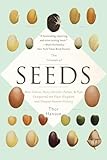 The Triumph Of Seeds How Grains Nuts Kernels Pulses And Pips Conquered The Plant Kingdom And Shaped Human History
