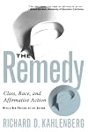 The Remedy: Class, Race, And Affirmative Action