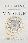 Becoming Myself: A Psychiatrist's Memoir