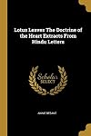 Lotus Leaves The Doctrine of the Heart Extracts From Hindu Letters