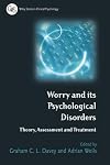 Worry and its Psychological Disorders: Theory, Assessment and Treatment