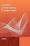 Algorithms and Networking for Computer Games