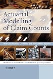 Actuarial Modelling Of Claim Counts Risk Classification Credibility And Bonusmalus Systems