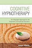 Cognitive Hypnotherapy An Integrated Approach To The Treatment Of Emotional Disorders