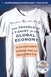 The Travels of a T-Shirt in the Global Economy: An Economist Examines the Markets, Power, and Politics of World Trade
