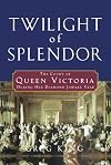 Twilight of Splendor: The Court of Queen Victoria During Her Diamond Jubilee Year