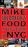 Mike Colamecos Food Lovers Guide To New York City