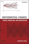 Mathematical Finance: Theory, Modeling, Implementation