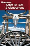 Frommers Santa Fe Taos Albuquerque Frommers Complete Guides