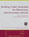 Building Codes Illustrated for Elementary and Secondary Schools: A Guide to Understanding the 2006 International Building Code