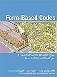Form Based Codes A Guide For Planners Urban Designers Municipalities And Developers