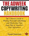 The Adweek Copywriting Handbook: The Ultimate Guide to Writing Powerful Advertising and Marketing Copy from One of America's Top Copywriters