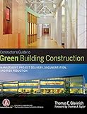 Contractors Guide To Green Building Construction Management Project Delivery Documentation And Risk Reduction