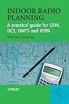 Indoor Radio Planning: A Practical Guide for GSM, DCS, UMTS and HSPA