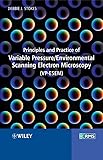 Principles And Practice Of Variable Pressure Environmental Scanning Electron Microscopy Vpesem