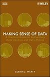Making Sense of Data: A Practical Guide to Exploratory Data Analysis and Data Mining