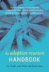 The Adoption Reunion Handbook