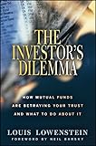 The Investors Dilemma How Mutual Funds Are Betraying Your Trust And What To Do About It