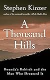 A Thousand Hills: Rwanda's Rebirth and the Man Who Dreamed It