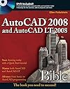 AutoCAD 2008 and AutoCAD LT 2008 Bible