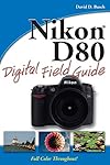 Nikon D80 Digital Field Guide