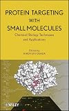 Protein Targeting with Small Molecules: Chemical Biology Techniques and Applications