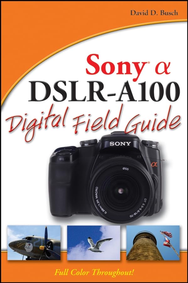 Sony Alpha DSLR-A100 Digital Field Guide book cover
