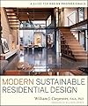 Modern Sustainable Residential Design: A Guide for Design Professionals