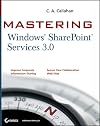 Mastering Windows SharePoint Services 3.0