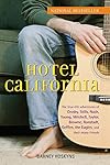 Hotel California: The True-Life Adventures of Crosby, Stills, Nash, Young, Mitchell, Taylor, Browne, Ronstadt, Geffen, the Eagles, and Their Many Friends