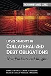 Developments in Collateralized Debt Obligations: New Products and Insights (Frank J. Fabozzi Series)