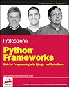 Professional Python Frameworks: Web 2.0 Programming with Django and Turbogears