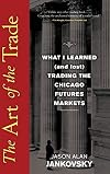 The Art of the Trade: What I Learned (and Lost) Trading the Chicago Futures Markets