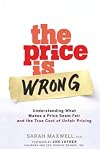 The Price is Wrong: Understanding What Makes a Price Seem Fair and the True Cost of Unfair Pricing