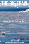 The Big Thaw: Travels in the Melting North