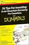 76 Tips For Investing in an Uncertain Economy For Canadians For Dummies