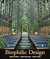 Biophilic Design: The Theory, Science and Practice of Bringing Buildings to Life