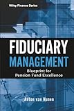 Fiduciary Management Blueprint For Pension Fund Excellence