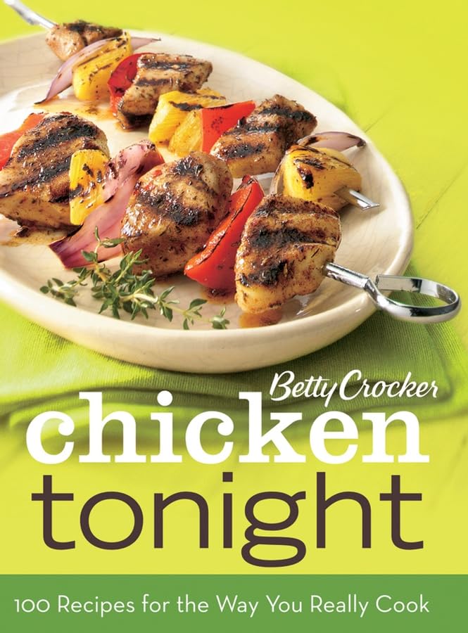 Betty Crocker Chicken Tonight: 100 Recipes for the Way You Really Cook book cover