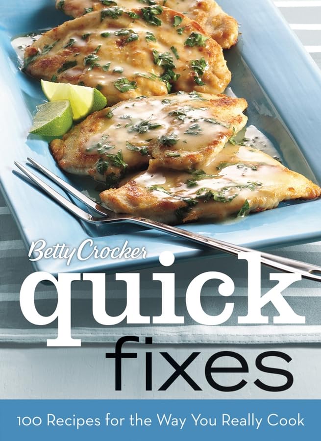 Quick Fixes: 100 Recipes for the Way You Really Cook book cover