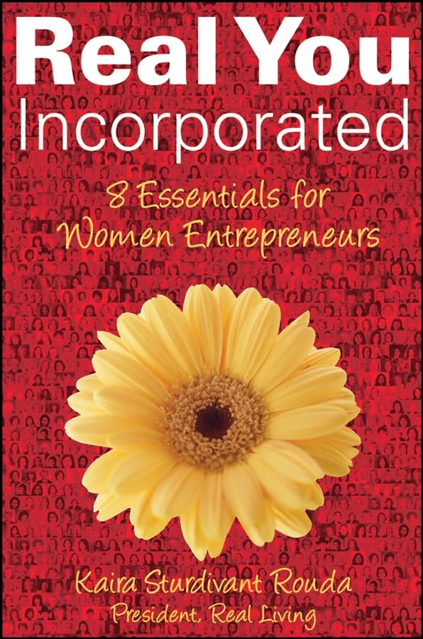 Real You Incorporated: 8 Essentials for Women Entrepreneurs book cover