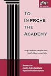 To Improve the Academy: Resources for Faculty, Instructional, & Organizational Development, Vol 26
