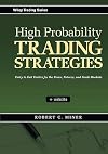 High Probability Trading Strategies: Entry to Exit Tactics for the Forex, Futures, and Stock Markets