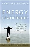 Energy Leadership: Transforming Your Workplace and Your Life from the Core